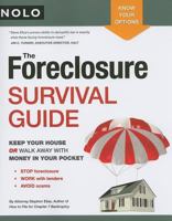 The Foreclosure Survival Guide: Keep Your House or Walk Away with Money in Your Pocket