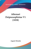 Athenaei Deipnosophistae V1 (1858) 1160798273 Book Cover