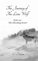 The Journey of The Lone Wolf: The bleeding heart 1076599109 Book Cover