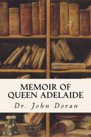 Memoir of Queen Adelaide 1533268045 Book Cover