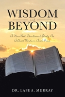 Wisdom And Beyond: A Nine-Week Devotional Study on Biblical Wisdom and Grace 1098004787 Book Cover