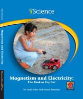 Magnetism and Electricity: The Broken Toy Car 1599534150 Book Cover