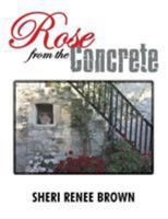 Rose from the Concrete 1543474764 Book Cover
