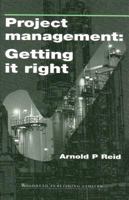 Project management: getting it right: Planning and cost manager's guide 1855734206 Book Cover