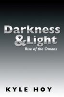 Darkness & Light: Rise of the Omans 1643763512 Book Cover