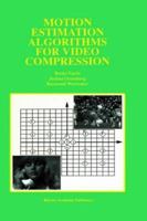 Motion Estimation Algorithms for Video Compression (The Springer International Series in Engineering and Computer Science) 0792397932 Book Cover
