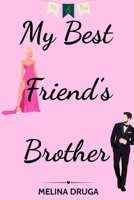 My Best Friend's Brother B0F4Y1SRQD Book Cover
