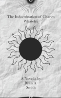 The Indoctrination of Charles Whateley B0CJ476KVP Book Cover