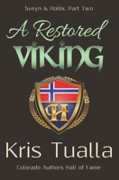 A Restored Viking: Sveyn & Hollis: Part Two 1517770246 Book Cover