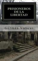 Prisioneros de la Libertad 1532755031 Book Cover