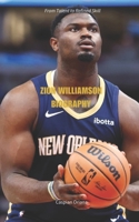 Zion Williamson Biography: From Talent to Refined Skill B0DYZY8QYB Book Cover