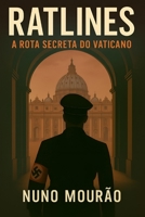 Ratlines: A Rota Secreta do Vaticano (Portuguese Edition) B0FFB5H24V Book Cover