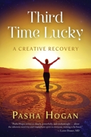 Third Time Lucky: A Creative Recovery 0988551101 Book Cover