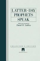 Latter-day Prophets Speak 0884940128 Book Cover