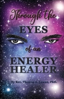 Through the Eyes of an Energy Healer B0DX4JSFX8 Book Cover