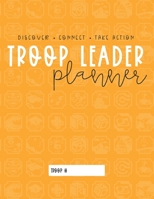 Troop Leader Planner: The Ultimate Organizer For Ambassador Girls & Multi-Level Troops (Undated) 1694983102 Book Cover
