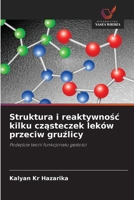 Struktura i reaktywnosc kilku czasteczek leków przeciw gruzlicy: Podejscie teorii funkcjonalu gestosci (Polish Edition) 363964073X Book Cover