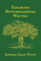 Exploring Nottinghamshire Writers 1910170356 Book Cover