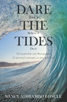 DARE THE TIDES (Think It, Believe It, Do It): Of Leadership and Management; 12 Practical Ways to Own Your Craft. 2956917617 Book Cover