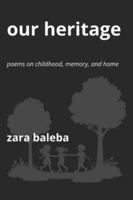 Our Heritage: Poems on Childhood, Memory, and Home B0G43V8DQD Book Cover