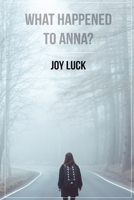 What Happened To Anna? 1541129687 Book Cover