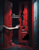 The Perfect Stranger: She knows everything about you. Or so she says… B0FDFMHWL4 Book Cover