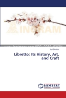 Libretto: Its History, Art, and Craft 365945544X Book Cover