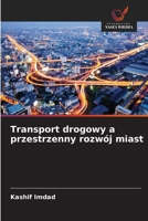 Transport drogowy a przestrzenny rozwój miast (Polish Edition) 6209994393 Book Cover