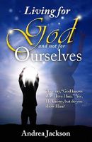 Living for God and Not for Ourselves 1934363286 Book Cover