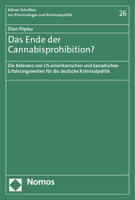Das Ende Der Cannabisprohibition?: Die Relevanz Von Us-amerikanischen Und Kanadischen Erfahrungswerten Fur Die Deutsche Kriminalpolitik (Kolner ... und Kriminalpolitik, 26) 3756006875 Book Cover