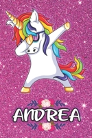 Andrea - Dabbing Unicorn Notebook: Personalized Dabbing Unicorn notebook For Girls Who Love Unicorns - Cute Rainbow Unicorn, Cute Rainbow Unicorn For Kids, School, Students and Teachers (Wide Ruled 6  1654601667 Book Cover