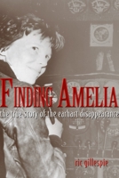 Finding Amelia: The True Story of the Earhart Disappearance 1591143187 Book Cover