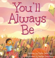 You'll Always Be 057884849X Book Cover