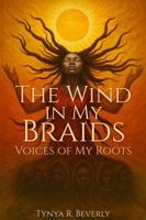 The Wind in My Braids:: Voices of My Roots 1970846046 Book Cover