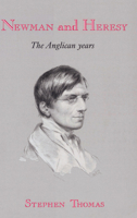 Newman and Heresy: The Anglican Years 0521522137 Book Cover