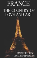 France: The Country of Love and Art ( with colour photographs) null Book Cover