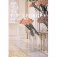 The George V: A Legendary Hotel 2732435686 Book Cover