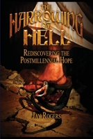 The Harrowing of Hell: Rediscovering the Postmillennial Hope 1716301181 Book Cover