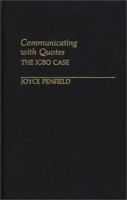 Communicating with Quotes: The Igbo Case (Contributions in Intercultural and Comparative Studies) 0313237670 Book Cover