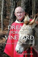 Dreams for the Vineyard: Journal of a Parish Priest - 2002 1481139819 Book Cover