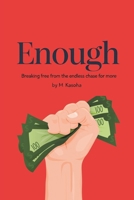 Enough: Breaking Free from the Endless Chase for More B0FJ594C4F Book Cover