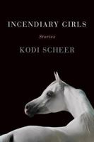Incendiary Girls 0544300467 Book Cover