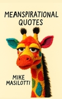 Meanspirational Quotes: Positively Negative Thinking B0FJ8M7PVF Book Cover