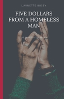 Five Dollars From a Homeless Man B0B72N1SL6 Book Cover