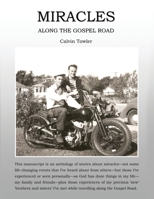 Miracles Along the Gospel Road: Many times, My Lord has done the impossible B0H6NLVDJP Book Cover