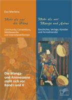 Mehr Als 'nur' Die Fans: Community, Conventions, Wettbewerbe und Internetplattformen + Mehr Als 'nur' Manga und Anime: Geschichte, Verlage, K?nstler und Fernsehsender (Bundle: 2 B?nde) : Die Manga- un 3842882017 Book Cover