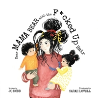 Dear Mama Bear with the F*cked Up Hair 1736608282 Book Cover