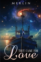 They Came For Love B0FNQ3CBT3 Book Cover