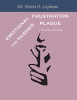 Emotional Frustration: The Hushed Plague 1977222692 Book Cover