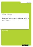 Zu: Pedro Calderon de La Barca - El Medico de Su Honra 3638744876 Book Cover